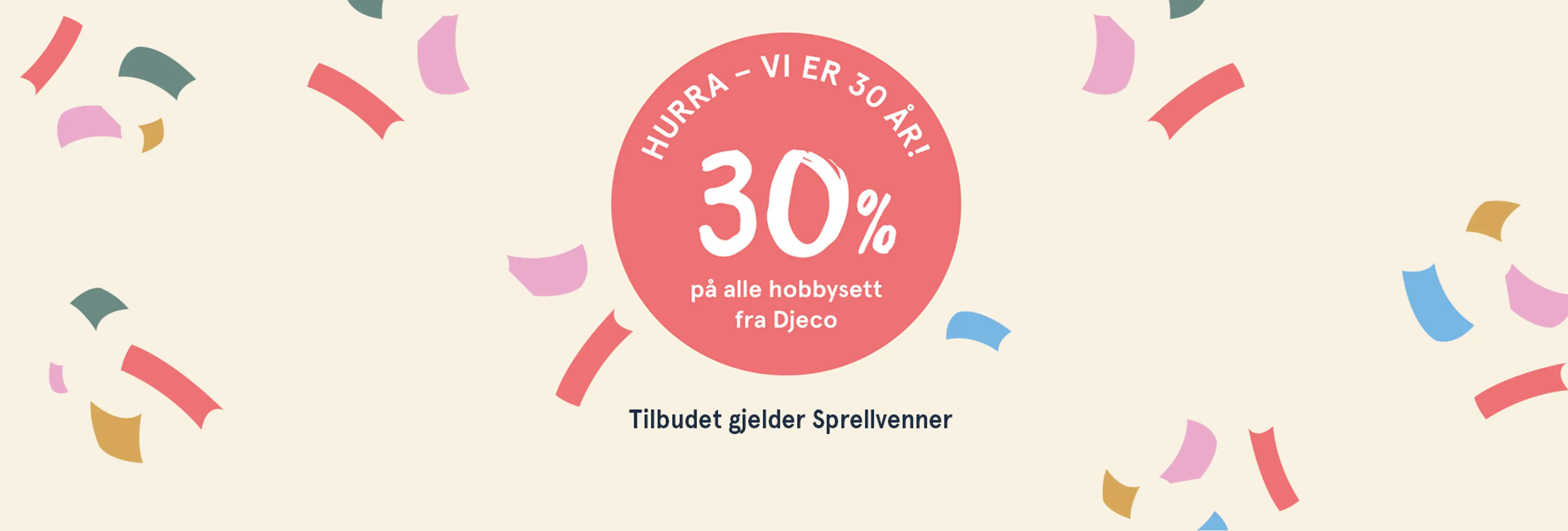 Hurra - vi er 30 år! 30% på alle hobbysett fra Djeco. Illustrasjon.