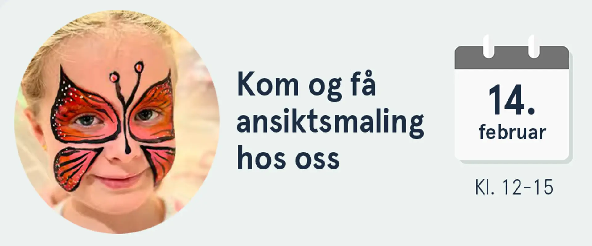 Kom få ansiktsmaling hos oss. 14. februar, kl. 12-15. Illustrasjon