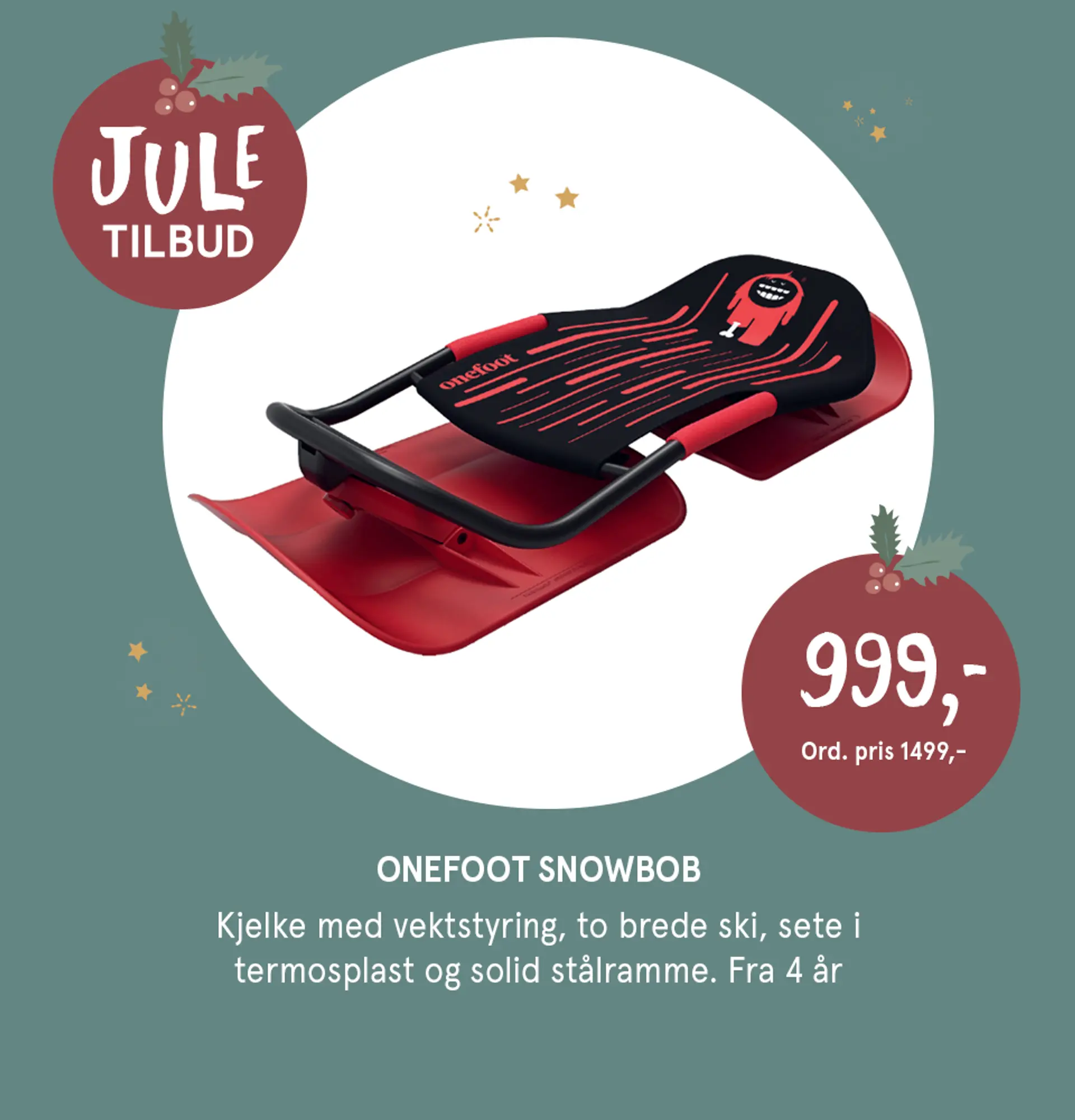 Illustrasjon kombinert med produktbilde av Onefoot Snowbob - kjelke med vektstyring, to brede ski, sete i termoplast og solid stålramme. Fra 4 år. Juletilbud! Nå 999,- ord. pris 1499,-. Tilbudet gjelder ut 24. desember 2024.