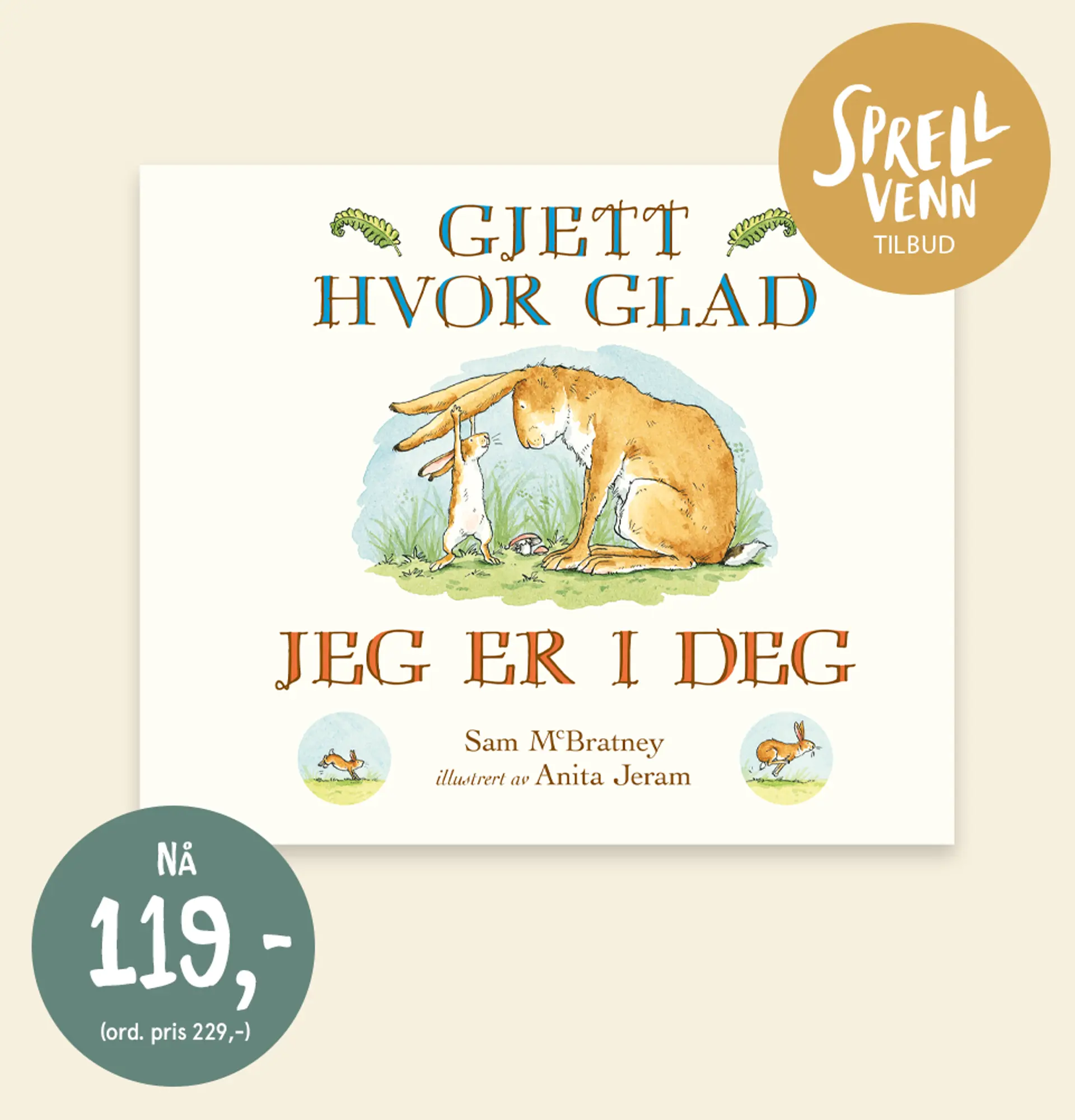 Sprellvenntilbud! Bok: Gjett hvor glad jeg er i deg. NÅ 119kr. Illustrasjon.
