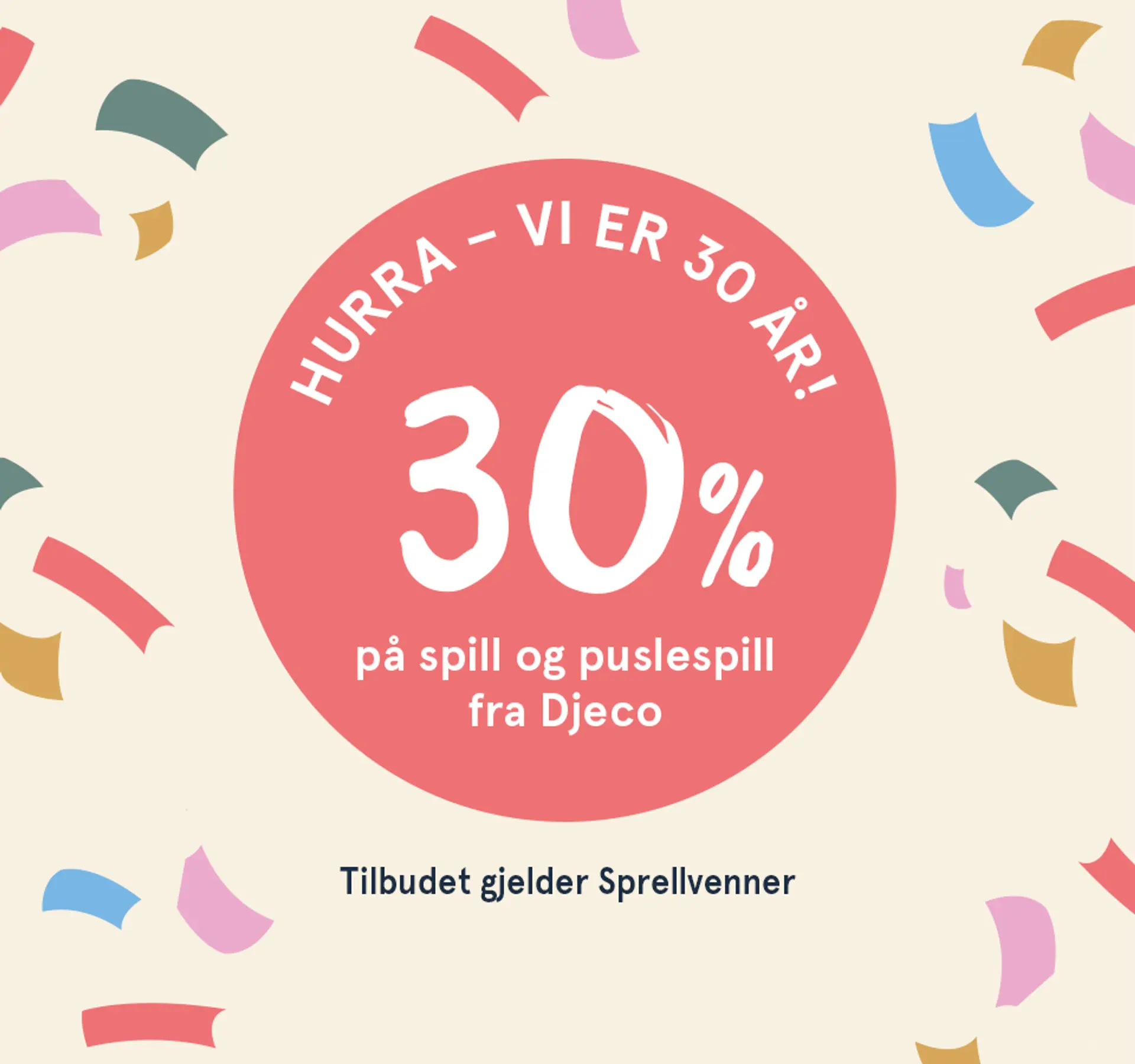 Vi er 30 år hurra! 30 år med barn i fokus og kvalitetsleker i hyllene. Illustrasjon.