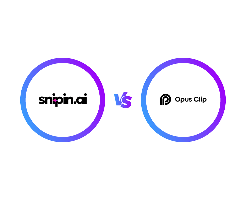 Snipin AI vs Opus Clip: Which Is Better for Event Clips?