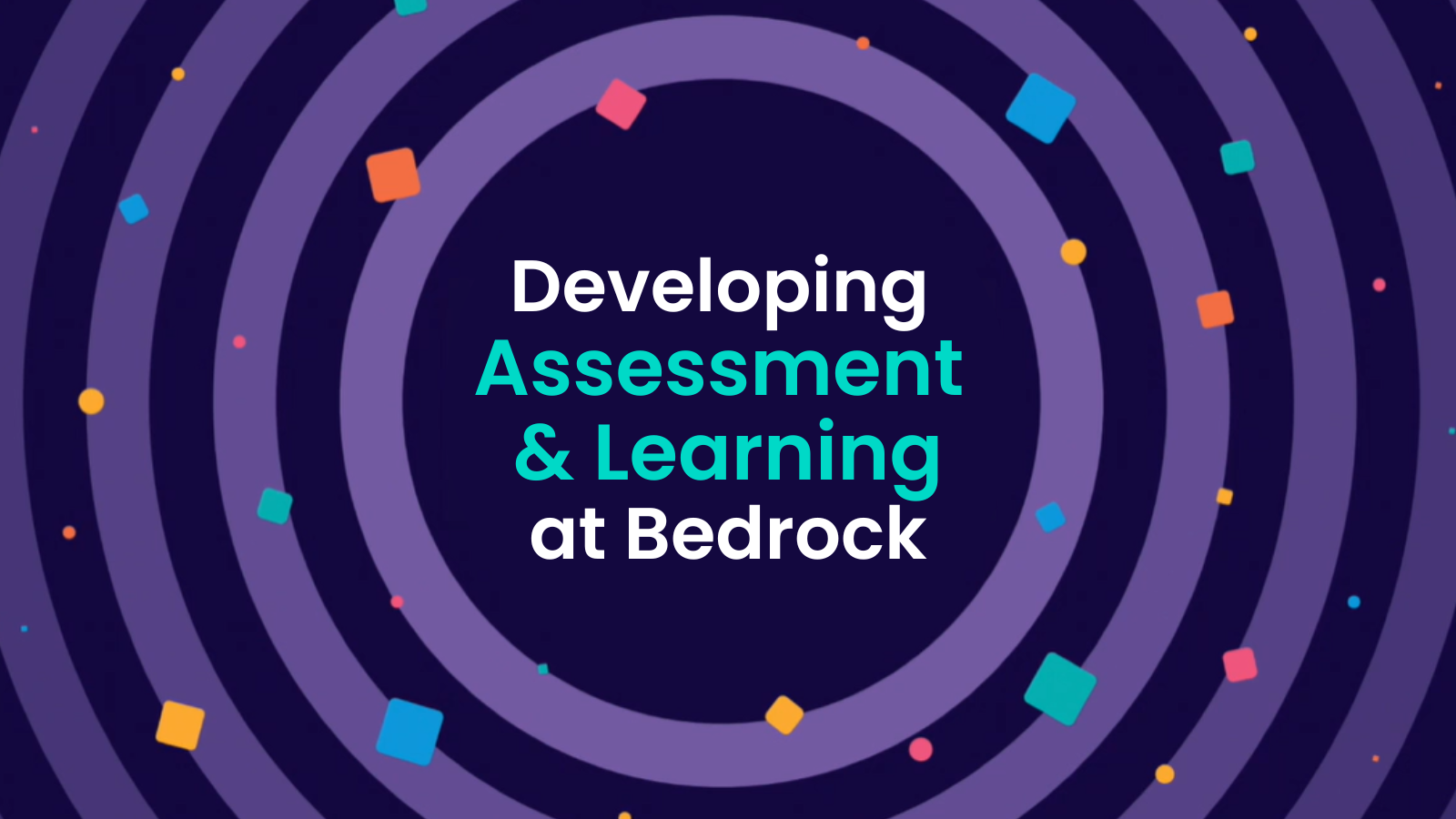Assessment and learning on Bedrock Bedrock Learning