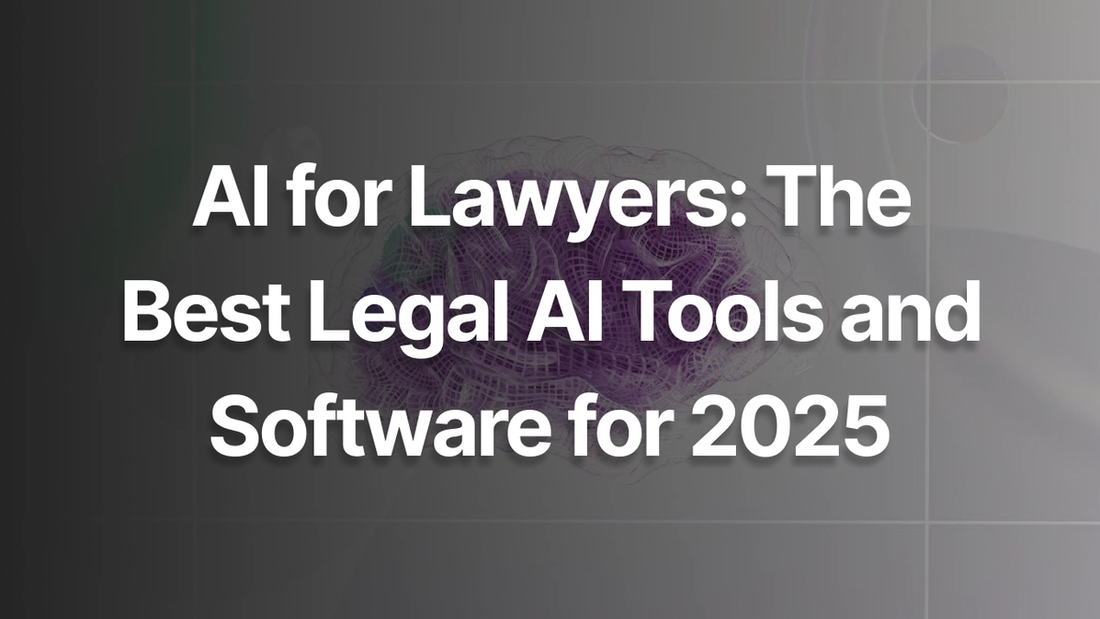 AI for Lawyers: The Best Legal AI Tools and Software for 2025