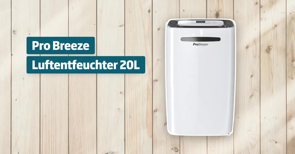 Pro Breeze Luftentfeuchter 20L Testbericht & Erfahrungen luftentfeuchter.cc