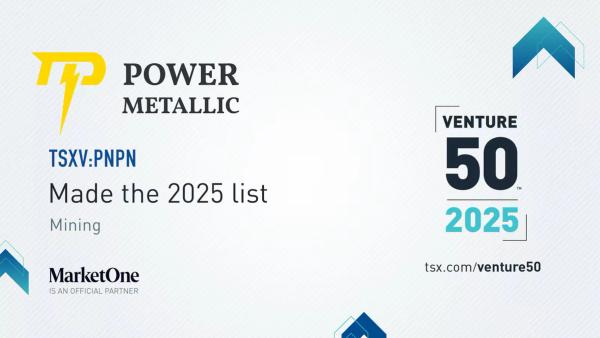 Power Metallic named to 2025 TSX Venture 50 amid breakthrough discoveries at Nisk