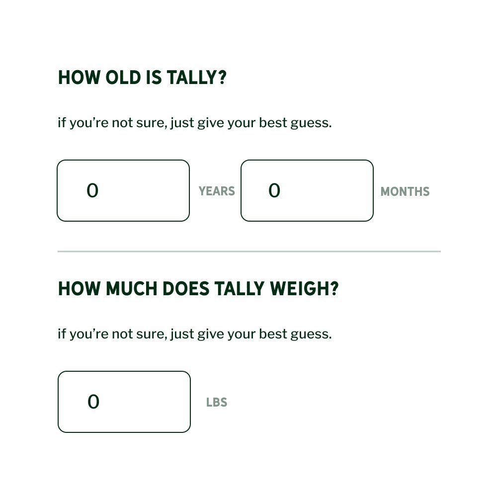 Answer three easy questions about your dog to create a tailored feeding plan.