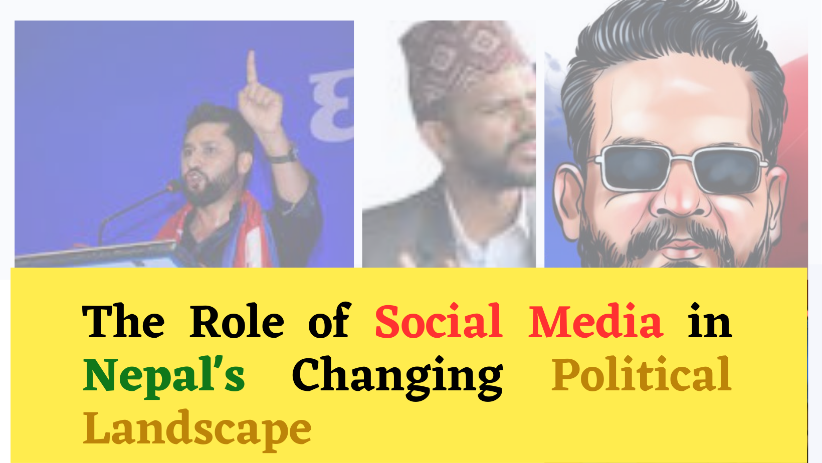 The Role of Social Media in Nepal's Changing Political Landscape