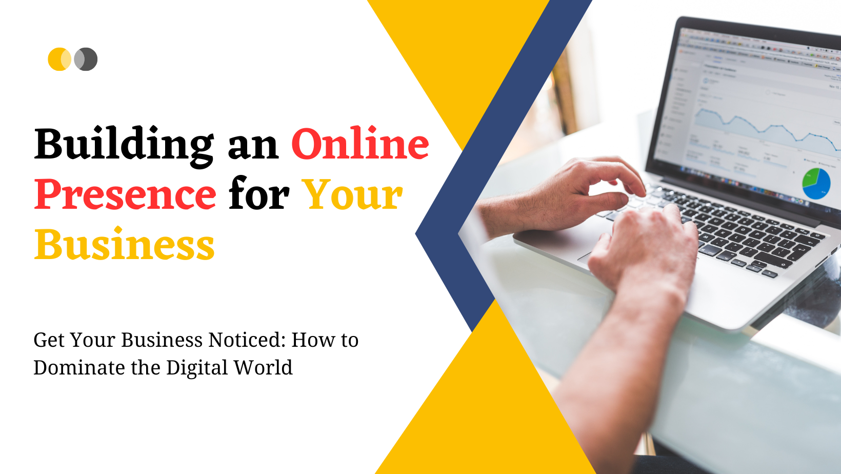 Building Your Business's Online Presence: The Basics of Digital Marketing