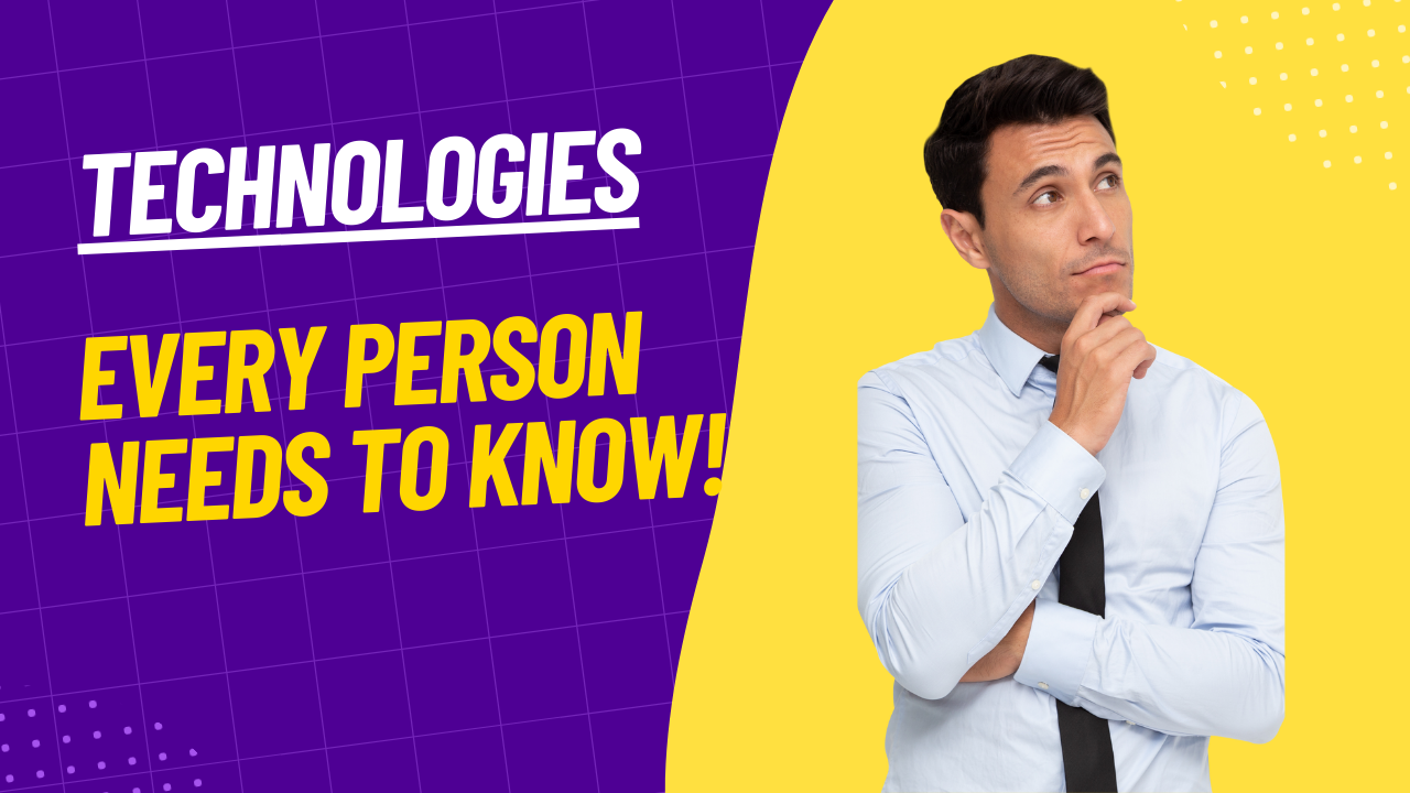Discover the Essential Technologies Every Person Needs to Know!