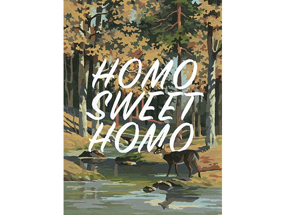 Homo sweet homo by Christopher Rouleau