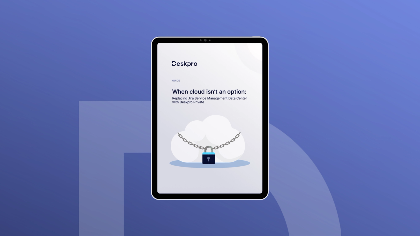 When cloud isn’t an option: Replacing Jira Service Management Data Center with Deskpro Private