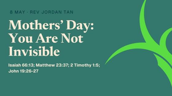 Mothers’ Day: You Are Not Invisible