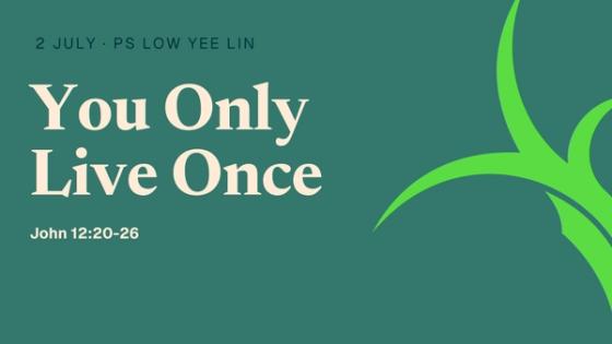 You Only Live Once
