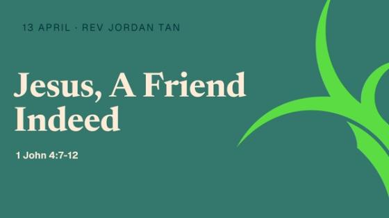 Jesus, A Friend Indeed