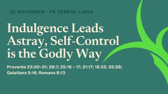 Indulgence Leads Astray, Self-Control is the Godly Way