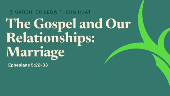 The Gospel and Our Relationships: Marriage