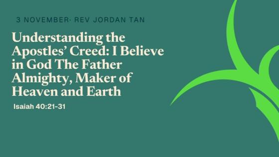 Understanding the Apostles’ Creed: I Believe in God The Father Almighty, Maker of Heaven and Earth