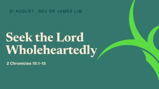 Seek the Lord Wholeheartedly