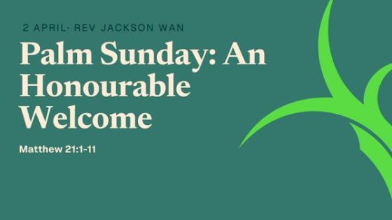 Palm Sunday: An Honourable Welcome
