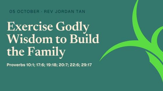 Exercise Godly Wisdom to Build the Family