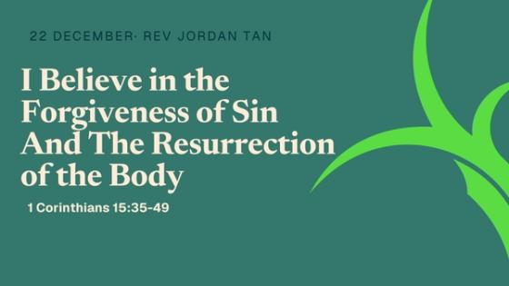 I Believe in the Forgiveness of Sin And The Resurrection of the Body