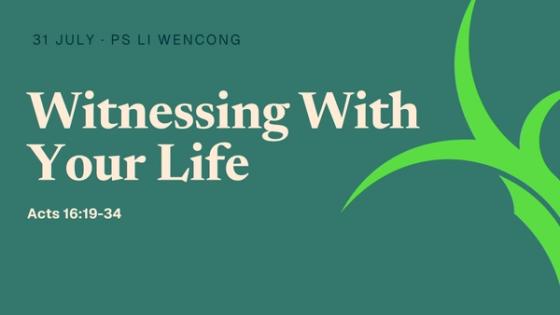 Witnessing With Your Life