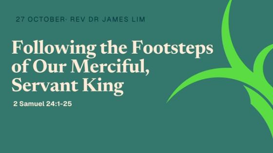 Following the Footsteps of Our Merciful, Servant King