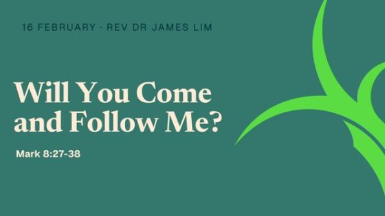 Will You Come and Follow Me?