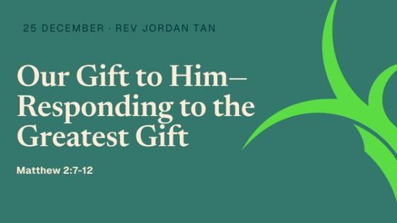 Our Gift to Him— Responding to the Greatest Gift