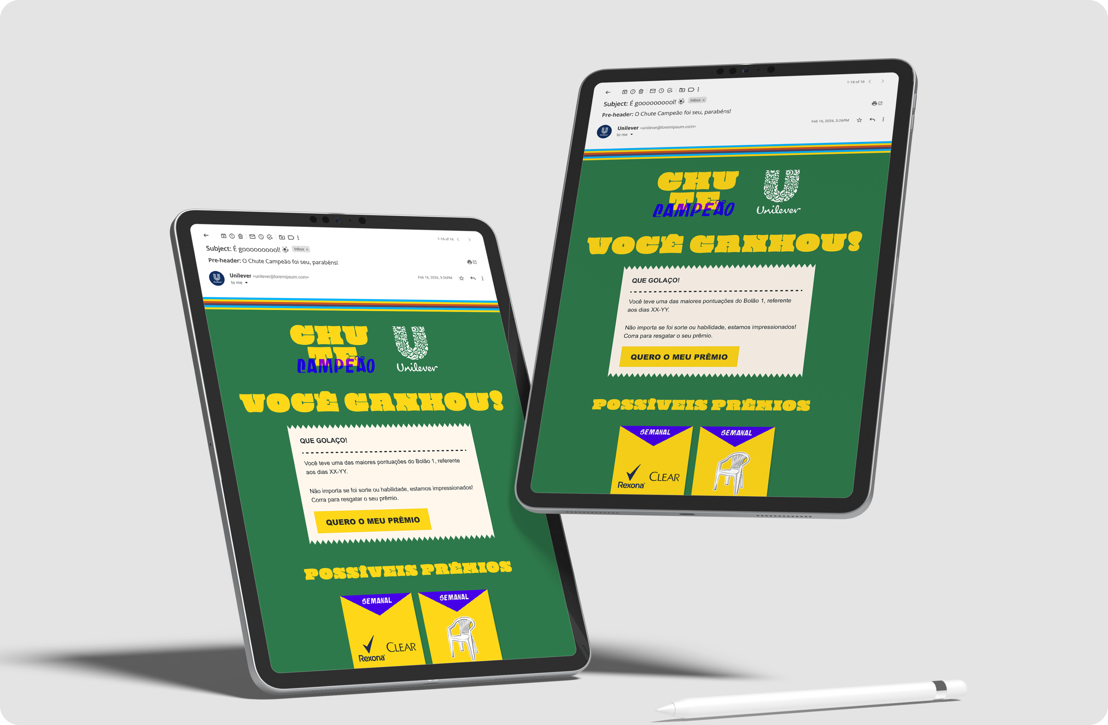 Two tablets floating vertically next to a stylus, each displaying a promotional email for Unilever's "Chute Campeão" campaign. The emails display the text "VOCÊ GANHOU!", a call-to-action button saying "QUERO O MEU PRÊMIO", and weekly prize options shown below.