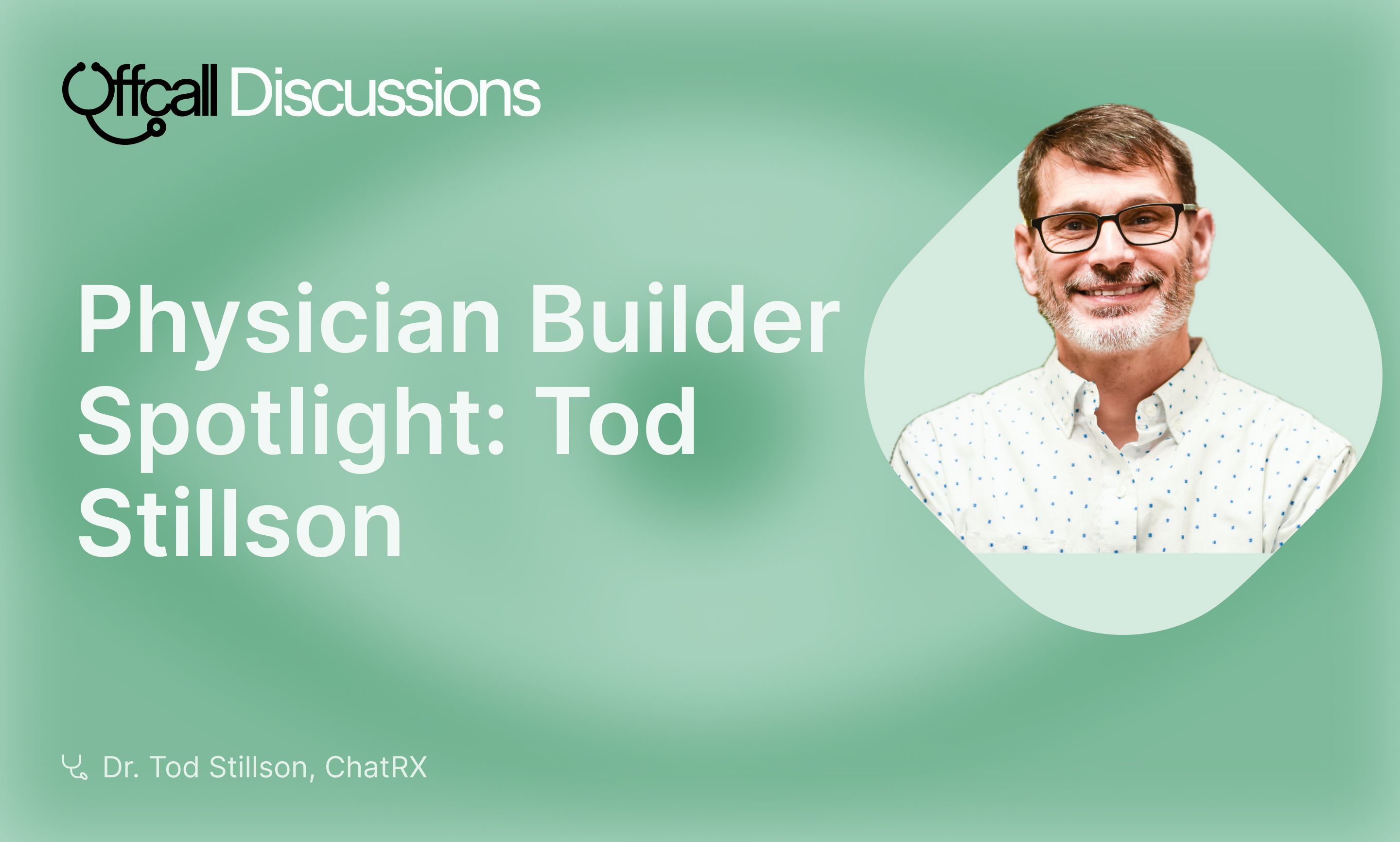Physician Builder Spotlight: Tod Stillson