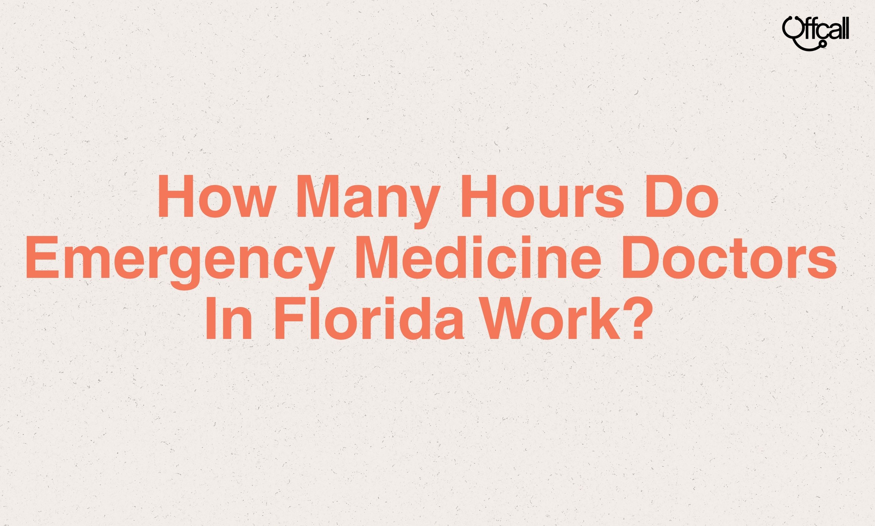How Many Hours Do Emergency Medicine Doctors in Florida Work?