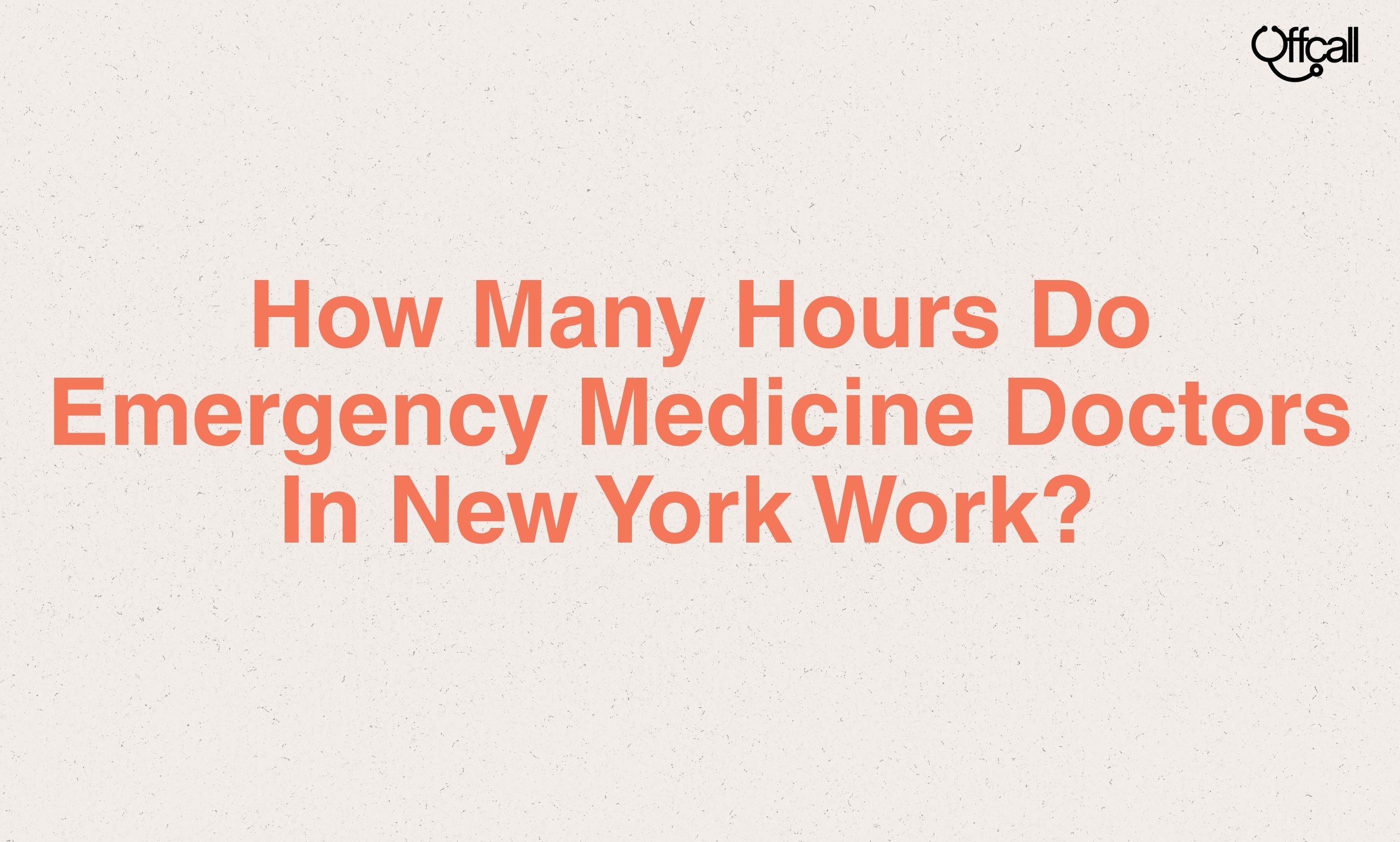 How Many Hours Do Emergency Medicine Doctors In New York Work?