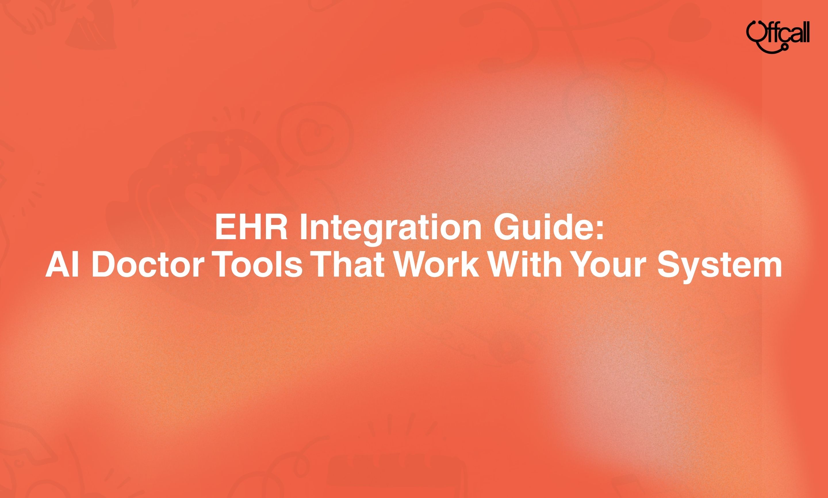 EHR Integration Guide: AI Doctor Tools That Work With Your System