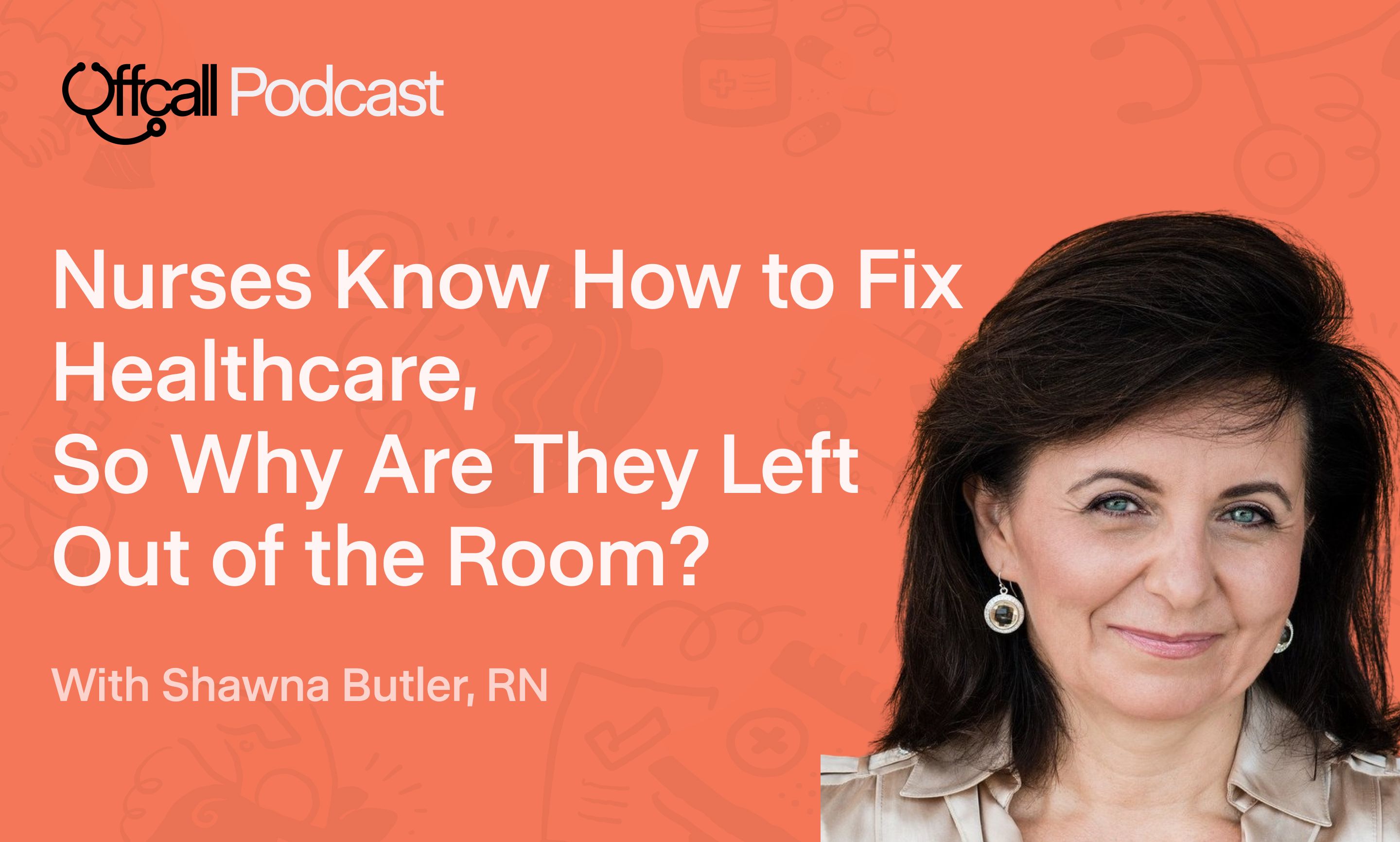 Nurses Know How to Fix Healthcare, So Why Are They Left Out of the Room?