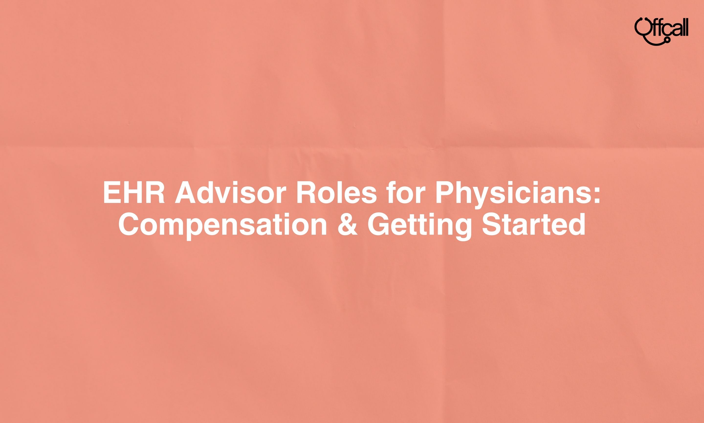 EHR Advisor Roles for Physicians: Compensation & Getting Started