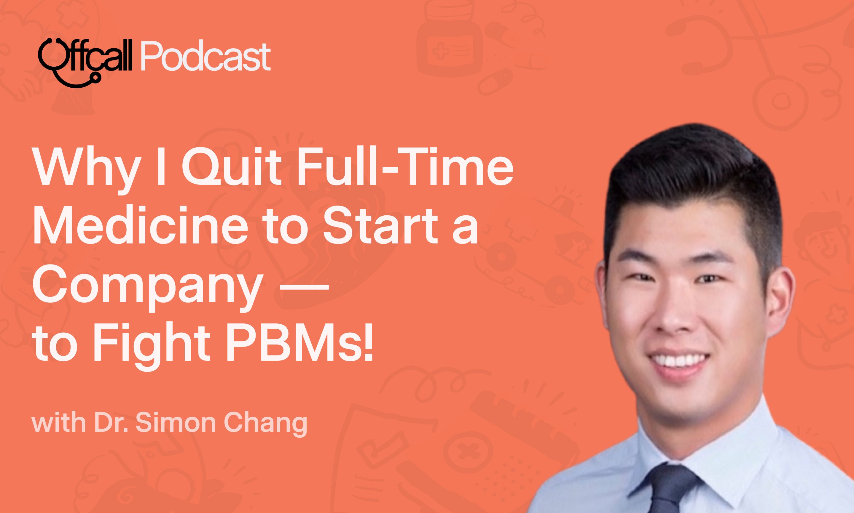 Why I Quit Full-Time Medicine to Start a Company — to Fight PBMs!
