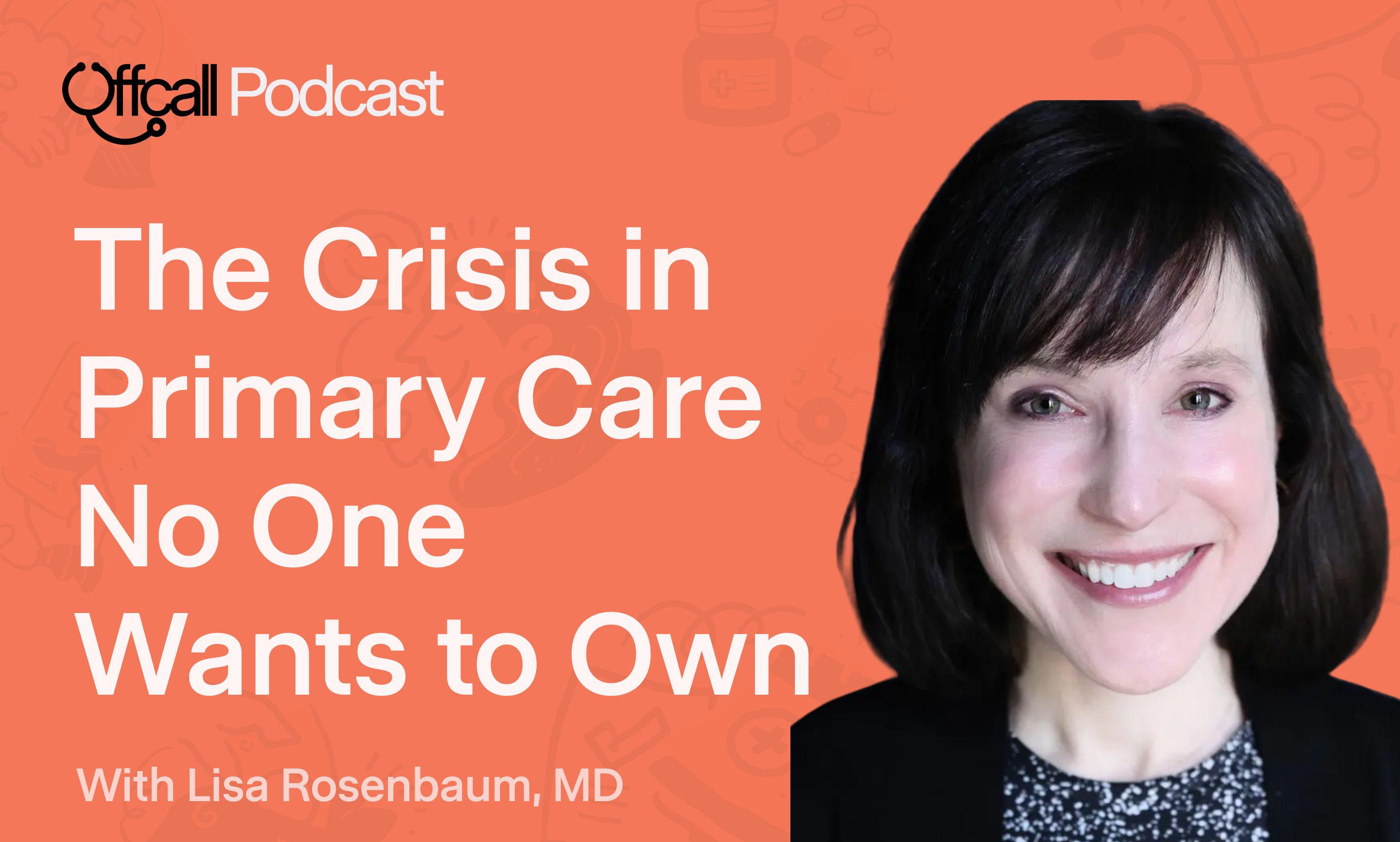 The Crisis in Primary Care No One Wants to Own with NEJM’s Lisa ...