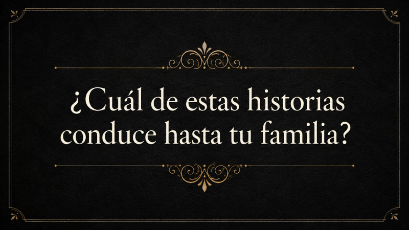 ¿Cuál de estas historias conduce hasta tu familia?