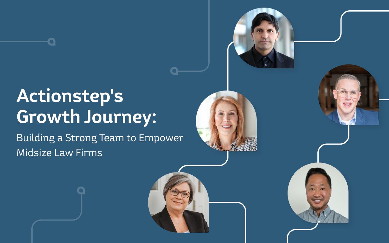 Actionstep's Growth Journey: Building a Strong Team to Empower Midsize Law Firms   