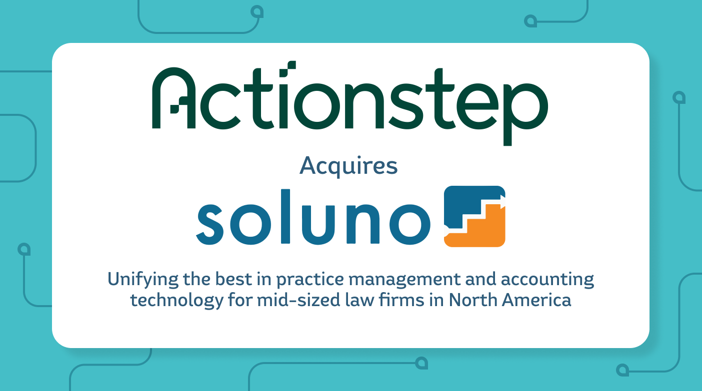 Actionstep Acquires North American Legal Accounting Platform Soluno