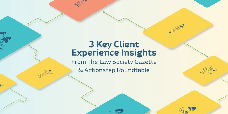 Actionstep-Law Society Gazette Roundtable Report: Legal Client Experience Insights