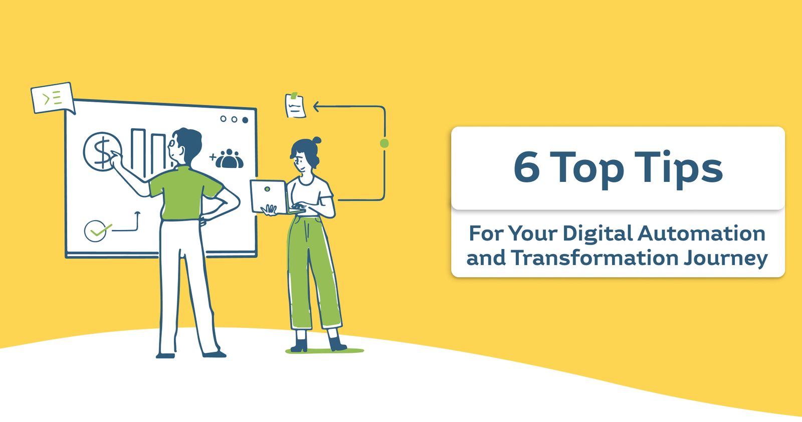 6 Top Tips to KickStart Your Digital Automation and Transformation Journey