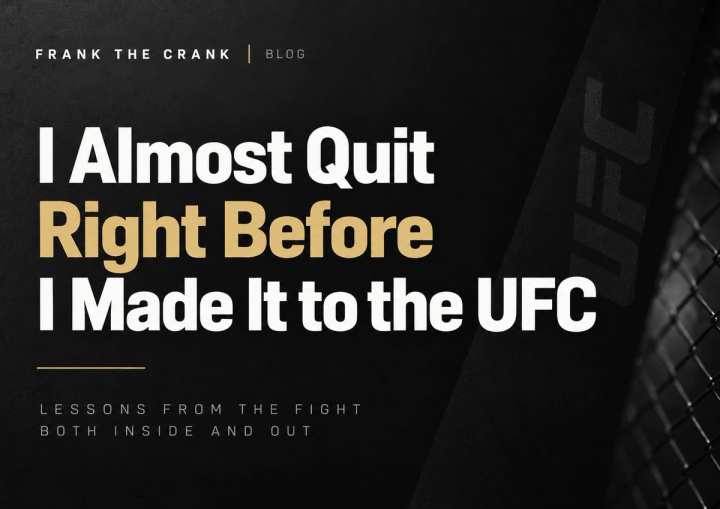 I Almost Quit Right Before I Made It to the UFC