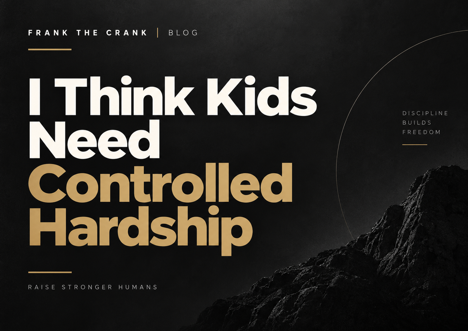I Think Kids Need Controlled Hardship