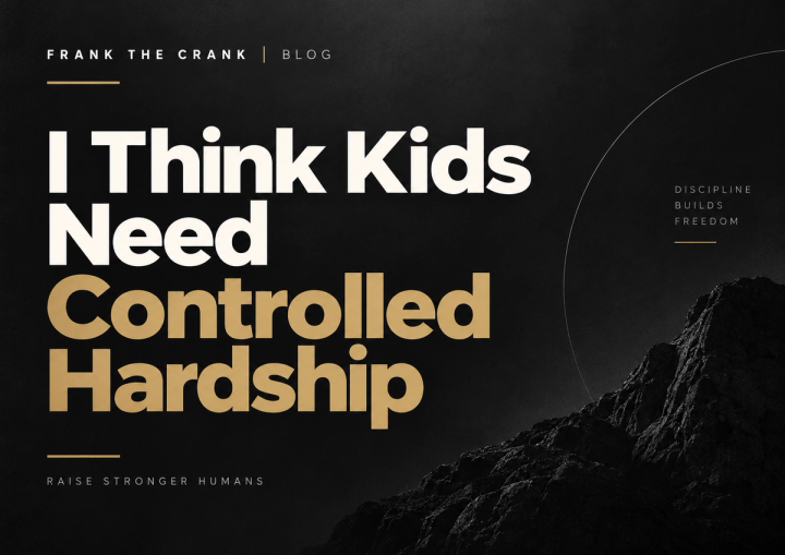 I Think Kids Need Controlled Hardship
