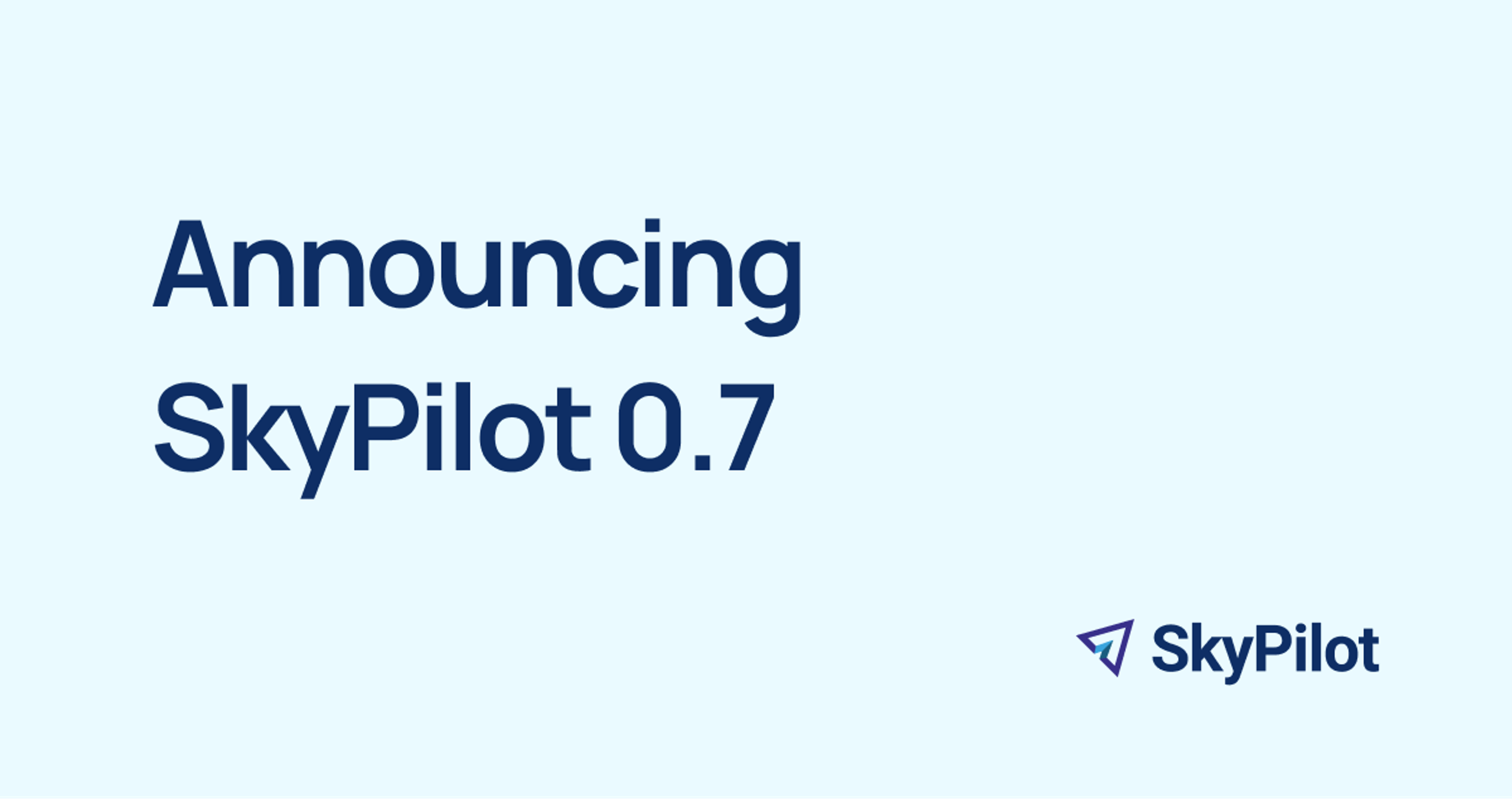 SkyPilot 0.7: 3x Faster Provisioning, Reserved Instances, Admin Features, New Hardware