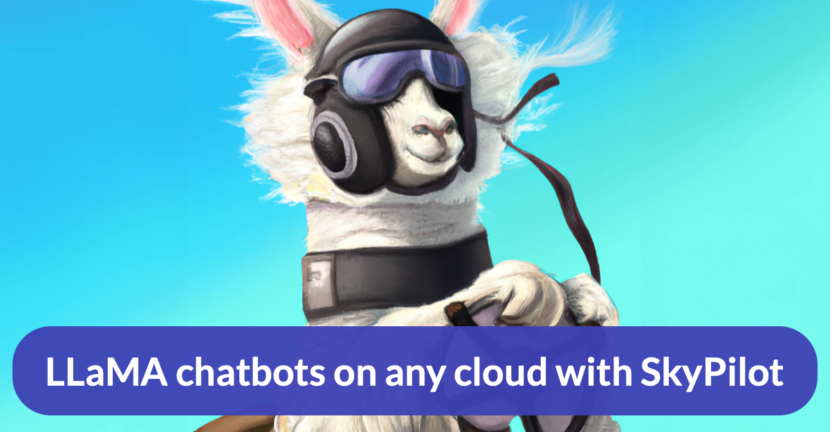 Run LLaMA LLM chatbots on any cloud with one click