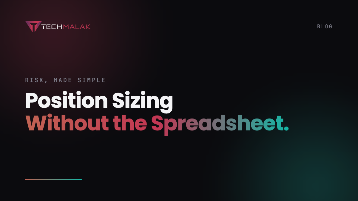 Branded cover: 'Position Sizing Without the Spreadsheet' in bold gradient type on TechMalak's dark background with balanced coral and teal glows